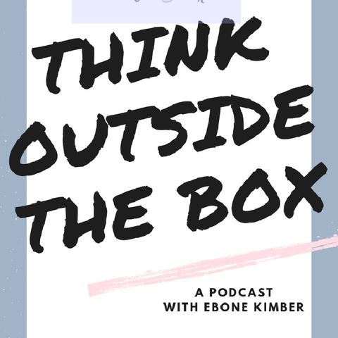 Episode 15 Think Outside The Box: Intro To Supportive Adult Series