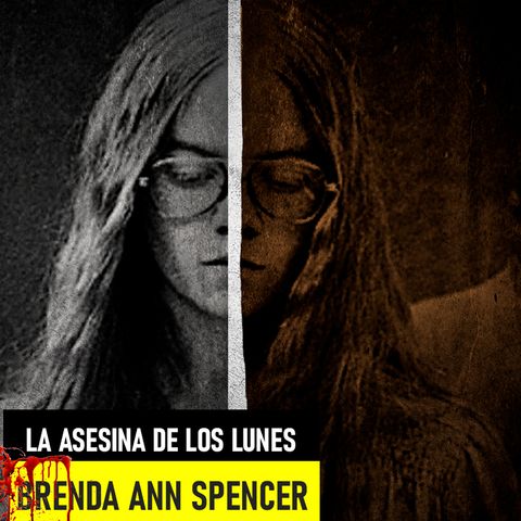 Brenda Ann Spencer – La Chica Que Odiaba Los Lunes