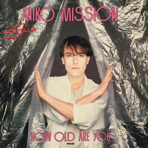 Miko Mission - How Old Are You (ACAPELLA)