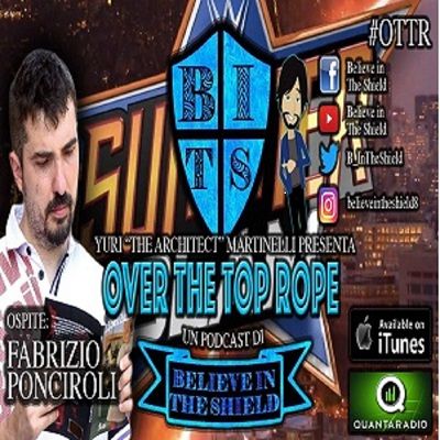 Bonus Episode 2 - Over The Top Rope 50° puntata – Fabrizio Ponciroli ci parla di Summerslam 2017