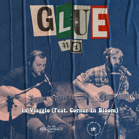 GLUE | 001 | In Viaggio (Feat. Corner in Bloom)
