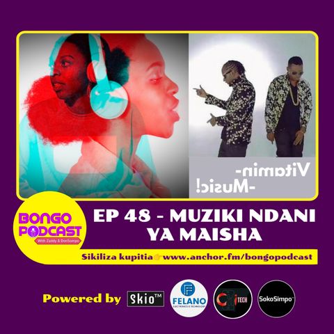 EP 48 - Muziki Ndani ya Maisha