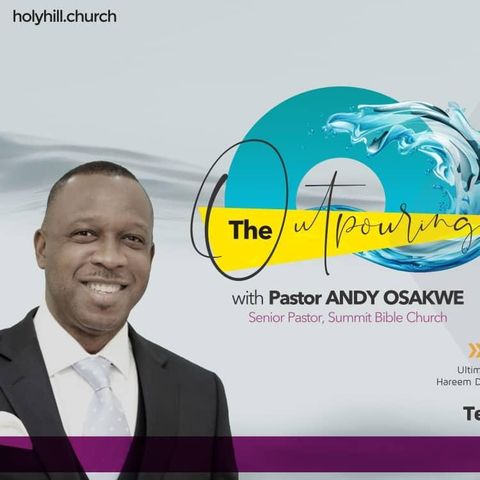 The Outpouring - Manifesting The Glory with Pastor Andy Osakwe (Day Three)
