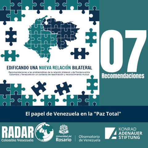 El papel de Venezuela en la “Paz Total”. (Ep.22)