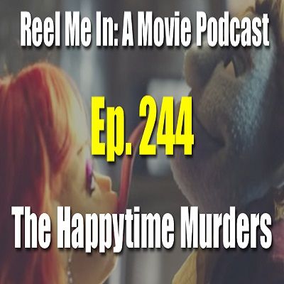 Ep. 244: The Happytime Murders
