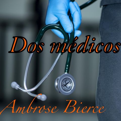 "Dos Médicos" by ambrose Bierce