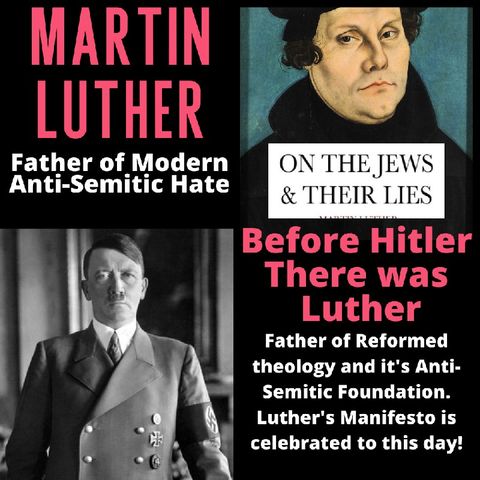 Episode 294 - Martin Luther: Father of Jewish Hate, Hero to Hitler and Reformed Hero