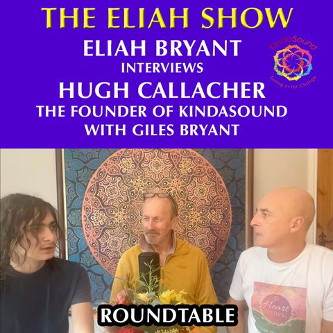 Hugh Callacher - Founder of KindaSound - The Eliah Show