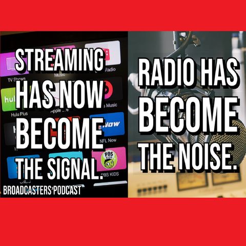 Streaming Has Become the Signal. Radio Has Become the Noise. BP021221-161