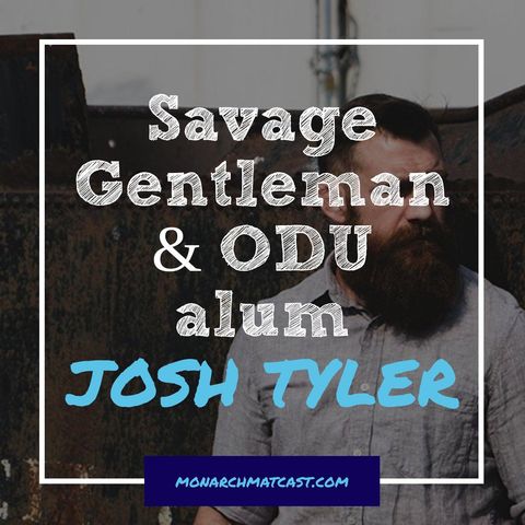 Josh Tyler, ODU wrestling alum and founder of Savage Gentleman - ODU56