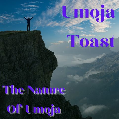 Umoja Toast - Nature of Umoja