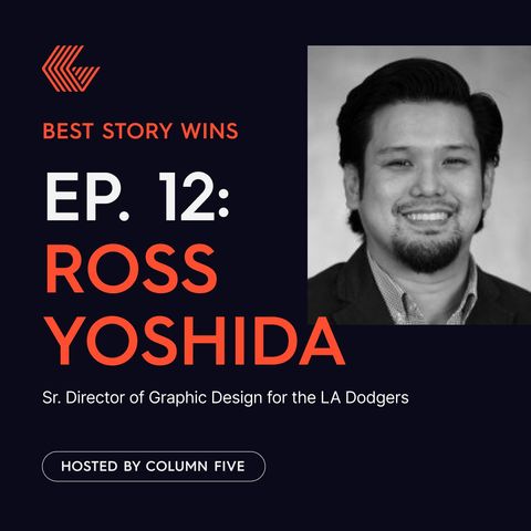Ep. 12 Ross Yoshida (Senior Director of Graphic Design for the Los Angeles Dodgers)