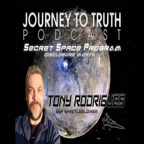 EP 101 - Tony Rodrigues - Life In The Secret Space Program - Testimony (Part 1)