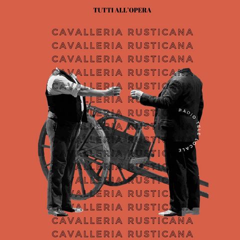 Radio Tele Locale - TUTTI ALL'OPERA con il M° Gianvito Messina | Cavalleria Rusticana