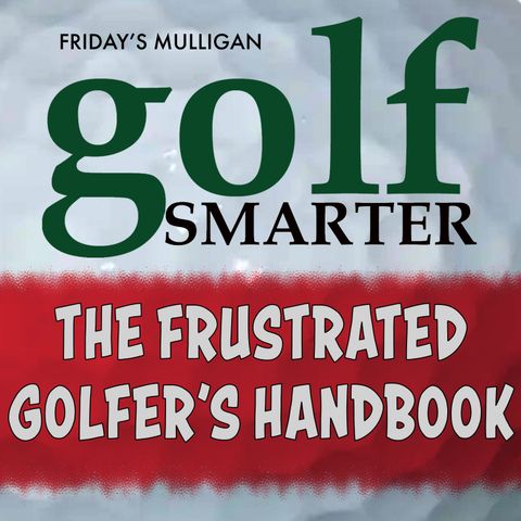 The Frustrated Golfer's Handbook with author and coach Darrin Gee
