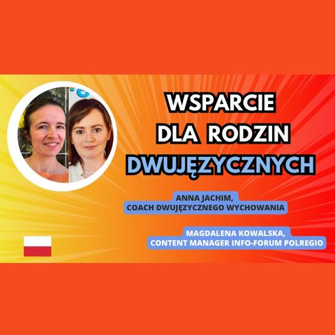 🌍 / 🇵🇱 Dwujęzyczność : Dwujęzyczne wychowanie - wsparcie dla rodziców - Anna Jachim