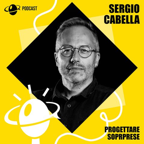 Pt. 1 - Progettare sorprese, con Sergio Cabella