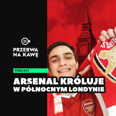 Arsenal króluje w północnym Londynie!