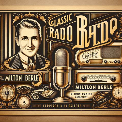 Salute to Radio  an episode of Texaco Star Theater with Milton Berle