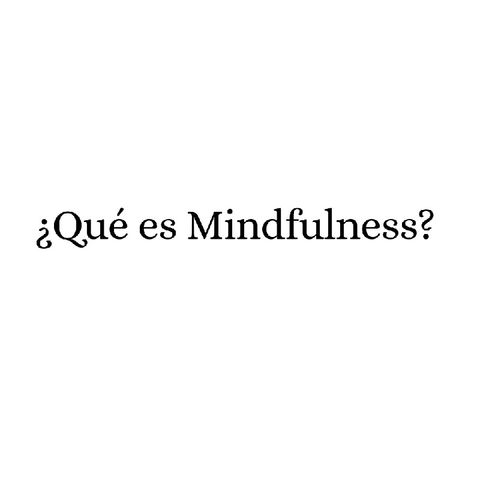 ¿Qué es Mindfulness?