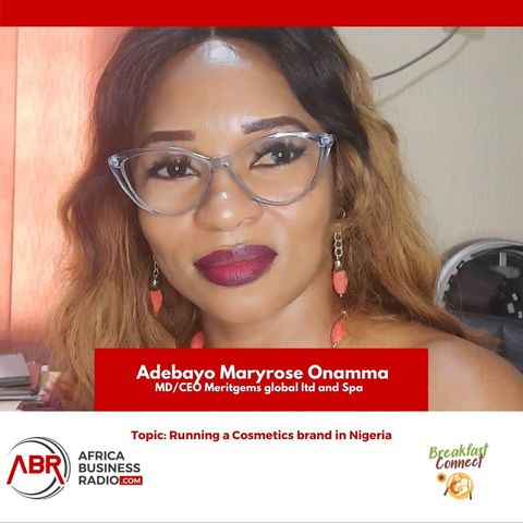 Running A Cosmetic Brand In Nigeria- Adebayo Maryrose Onamma