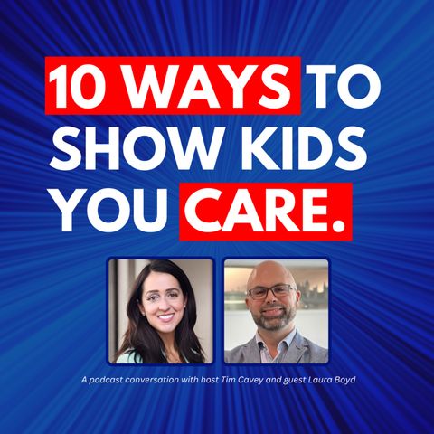 10 WAYS to SHOW YOUR STUDENTS YOU CARE: A Conversation with LAURA BOYD