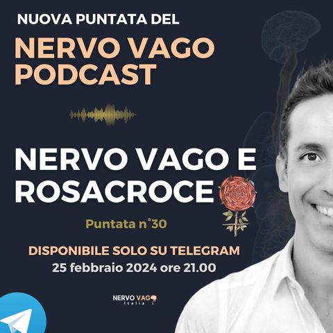 Puntata 30 - Nervo Vago e Rosacroce