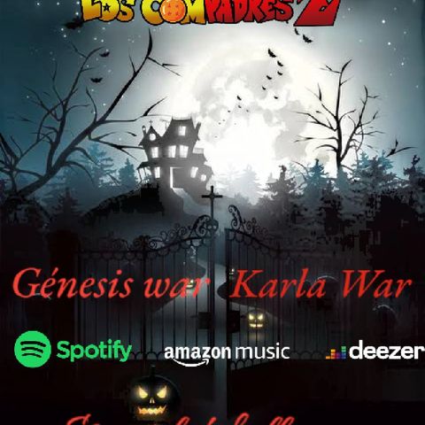 46. Especial de halloween Génesis War y Karla War.