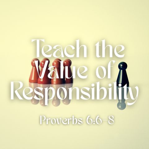 Teaching the Value of Responsibility
