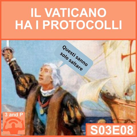 S03E08 - Il Vaticano ha i protocolli