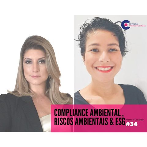 #034 Potencial Compliance Cast | Compliance Ambiental, Riscos e ESG com Flávia Marchezini
