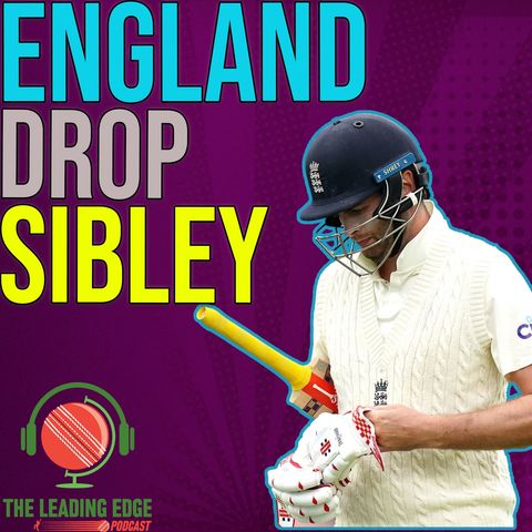 ENGLAND DROP DOM SIBLEY | ENGLAND INDIA 3RD TEST REVIEW 2021
