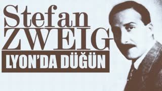 Lyon'da Düğün  Stefan Zweig sesli öykü