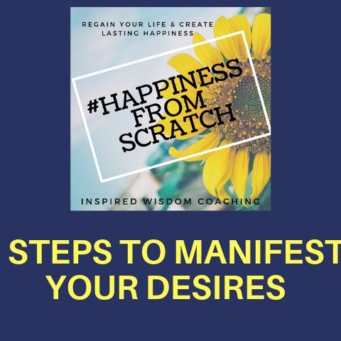7 Steps To Manifest Your Desires