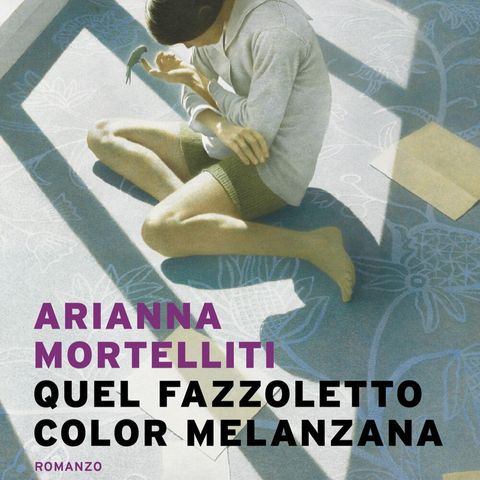 Arianna Mortelliti "Quel fazzoletto color melanzana"