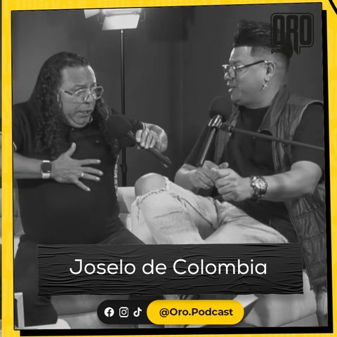 Episodio 6: Joselo de Colombia