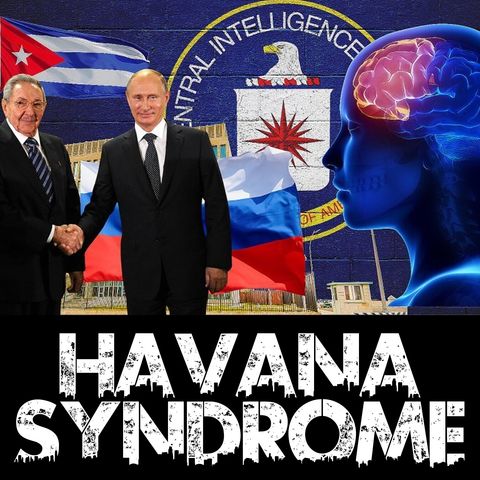 Havana Syndrome: The Silent Death Weapon