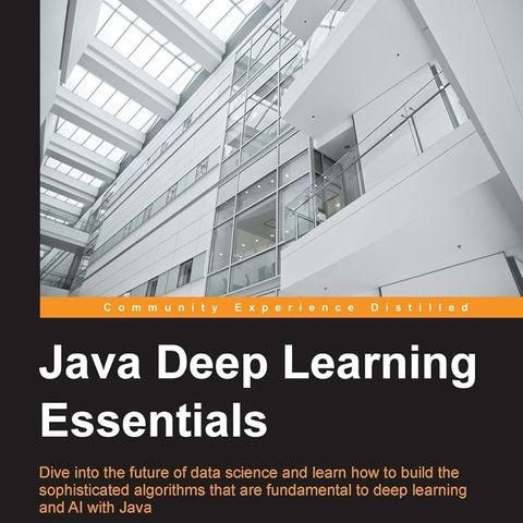 Java Deep Learning Essentials