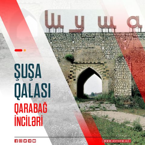 Şuşa qalası | Qarabağ inciləri #4