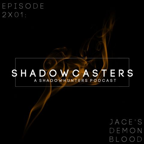 Episode 2x01: Jace's Demon Blood