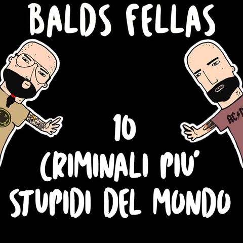 I 10 criminali piu' stupidi del mondo