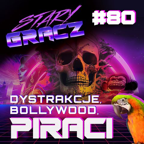 #80 Dystrakcje, Bollywood, Piractwo