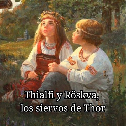 Thialfi y Röskva, los siervos de Thor