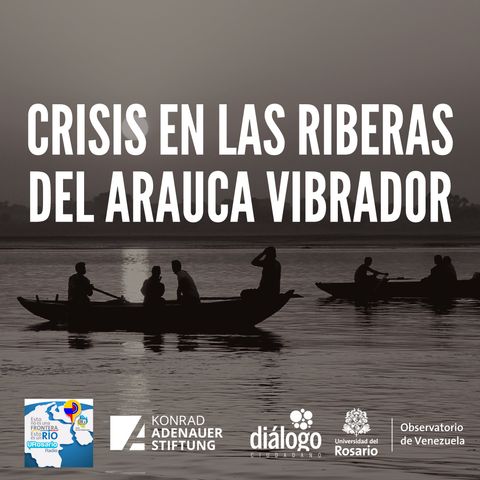 Crisis en las riberas del Arauca vibrador