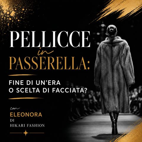Pellicce in Passerella - Fine di un'era oscelta di facciata
