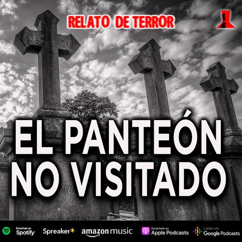 El panteón no visitado | Relato de terror