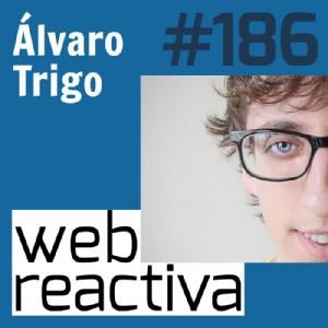 WR 186: Vivir de tu propio código con Álvaro Trigo