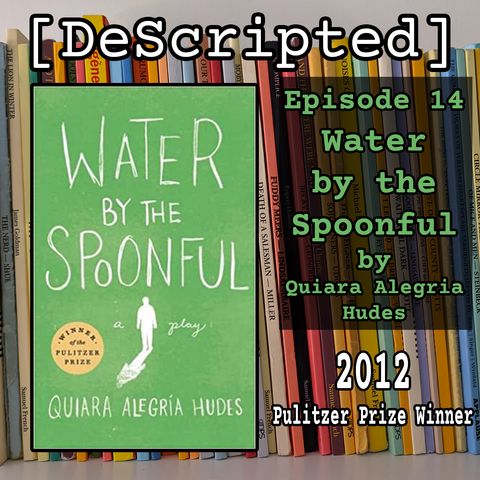 Ep 14 - Water by the Spoonful by Quiara Alegria Hudes [2012 Winner]