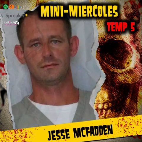 T5 MM25 Pijamada de terror: Jesse Mcfadden