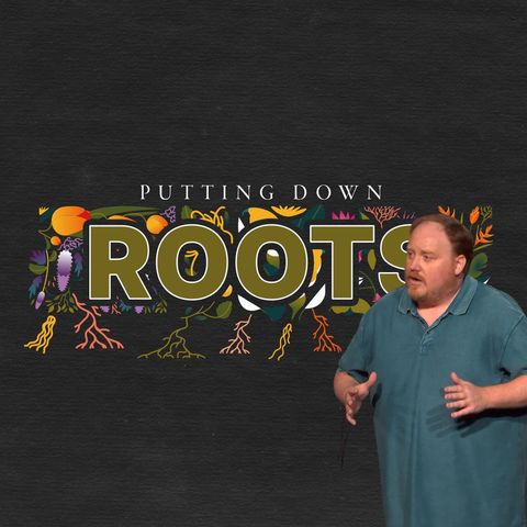 Putting Down Roots: Week 1